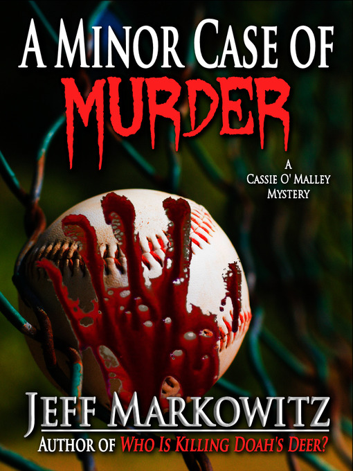 Title details for A Minor Case of Murder by Jeff Markowitz - Available